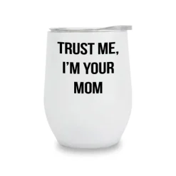 The I'm Your Mom Wine Tumbler